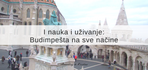 I nauka i uživanje: Budimpešta na sve načine © According to Kristina