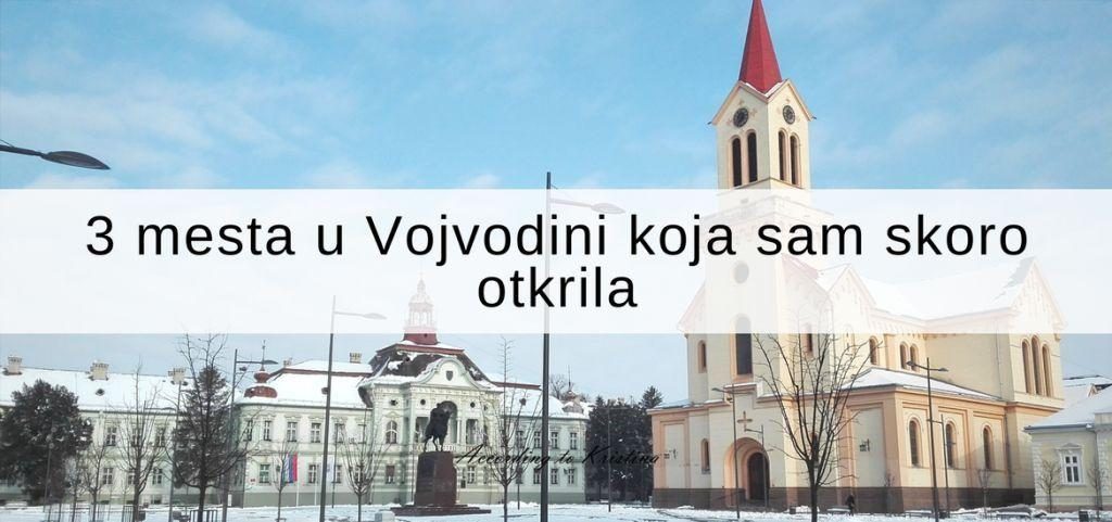 3 mesta u Vojvodini koja sam skoro otkrila © According to Kristina