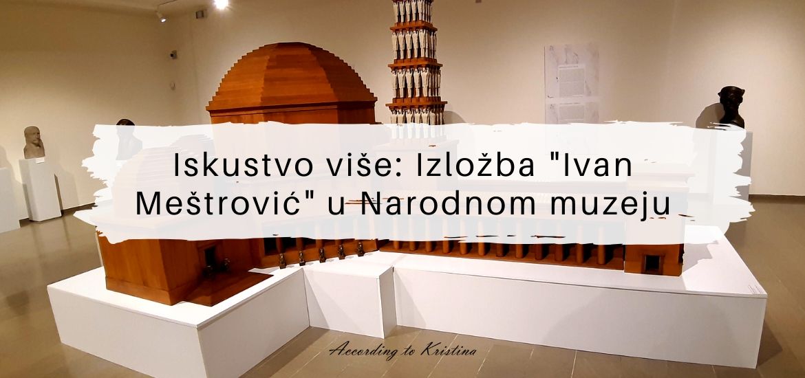 Iskustvo više Izložba Ivan Meštrović u Narodnom muzeju © According to Kristina