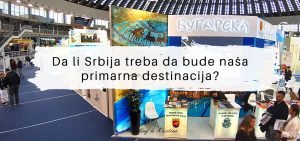 Sajam turizma 2020 Da li Srbija treba da bude naša primarna destinacija